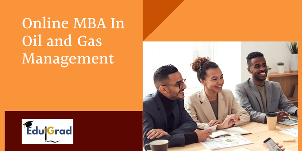 Online MBA in Oil and gas management