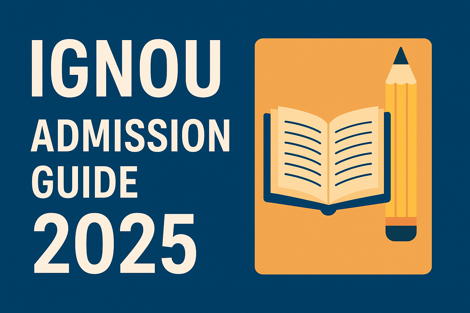 IGNOU Admission Guide 2025