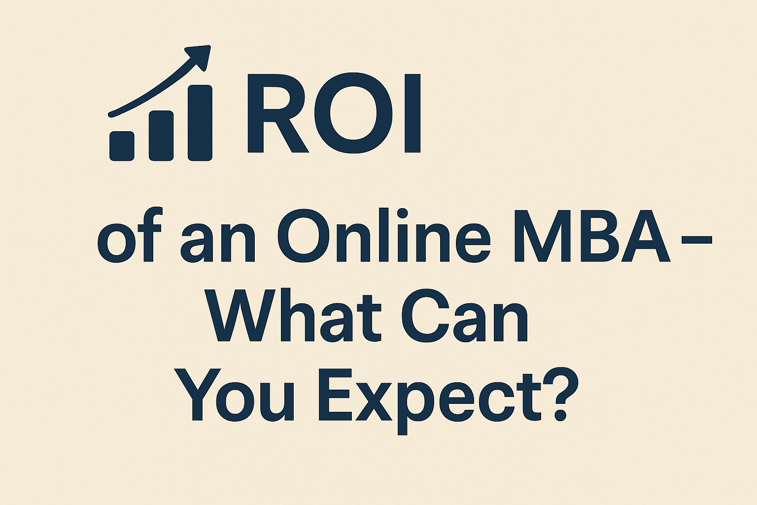 📊 ROI of an Online MBA – What Can You Expect