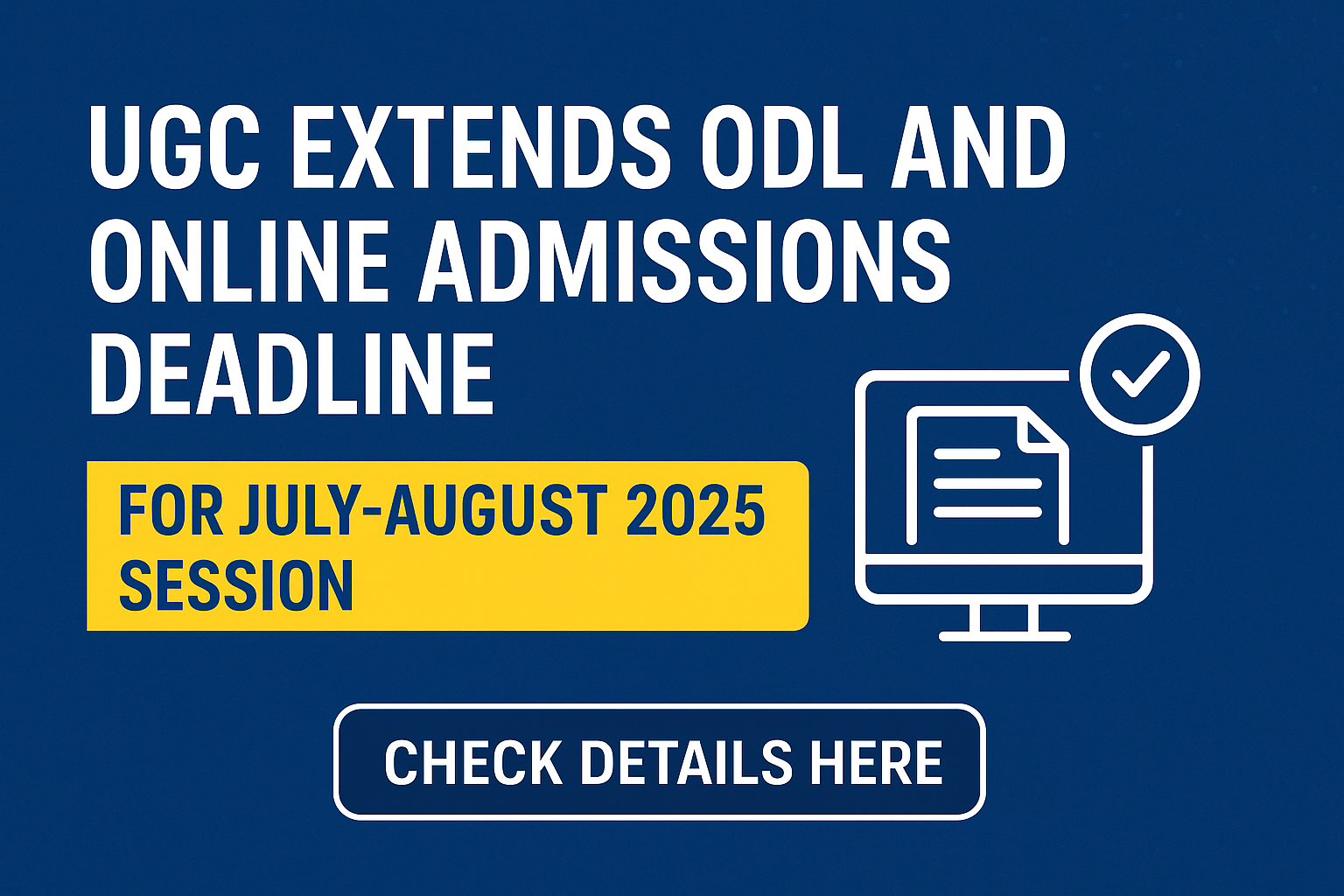 UGC extends ODL and Online Admissions deadline for july-august 2025 session