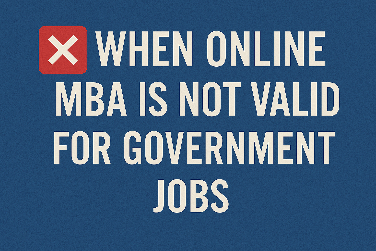 ❌ When Online MBA is NOT Valid for Government Jobs