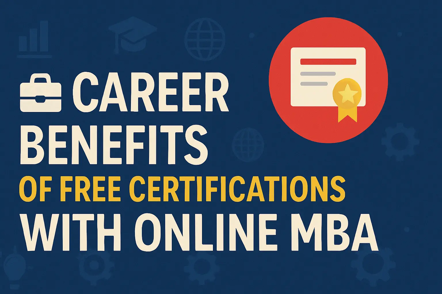💼 Career Benefits of Free Certifications with Online MBA