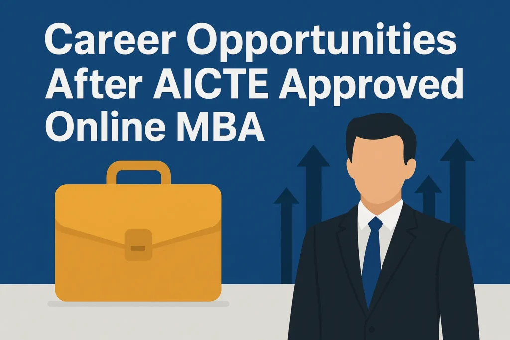 💼 Career Opportunities After AICTE Approved Online MBA