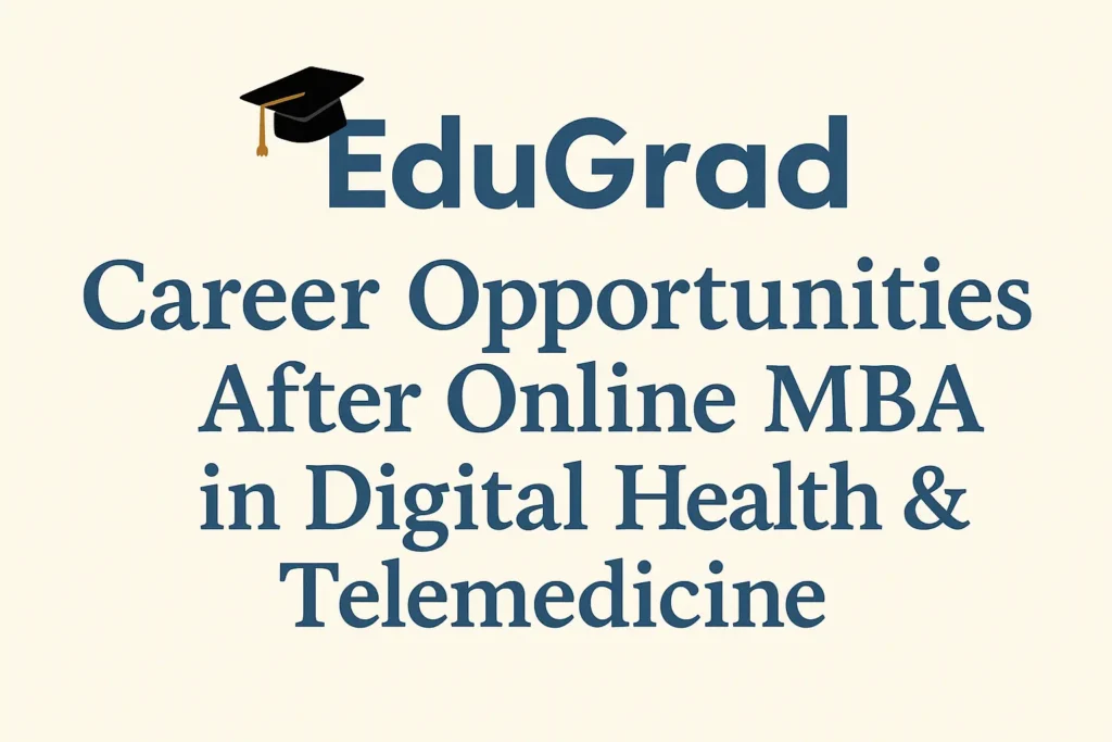 Career Opportunities After Online MBA in Digital Health & Telemedicine ​