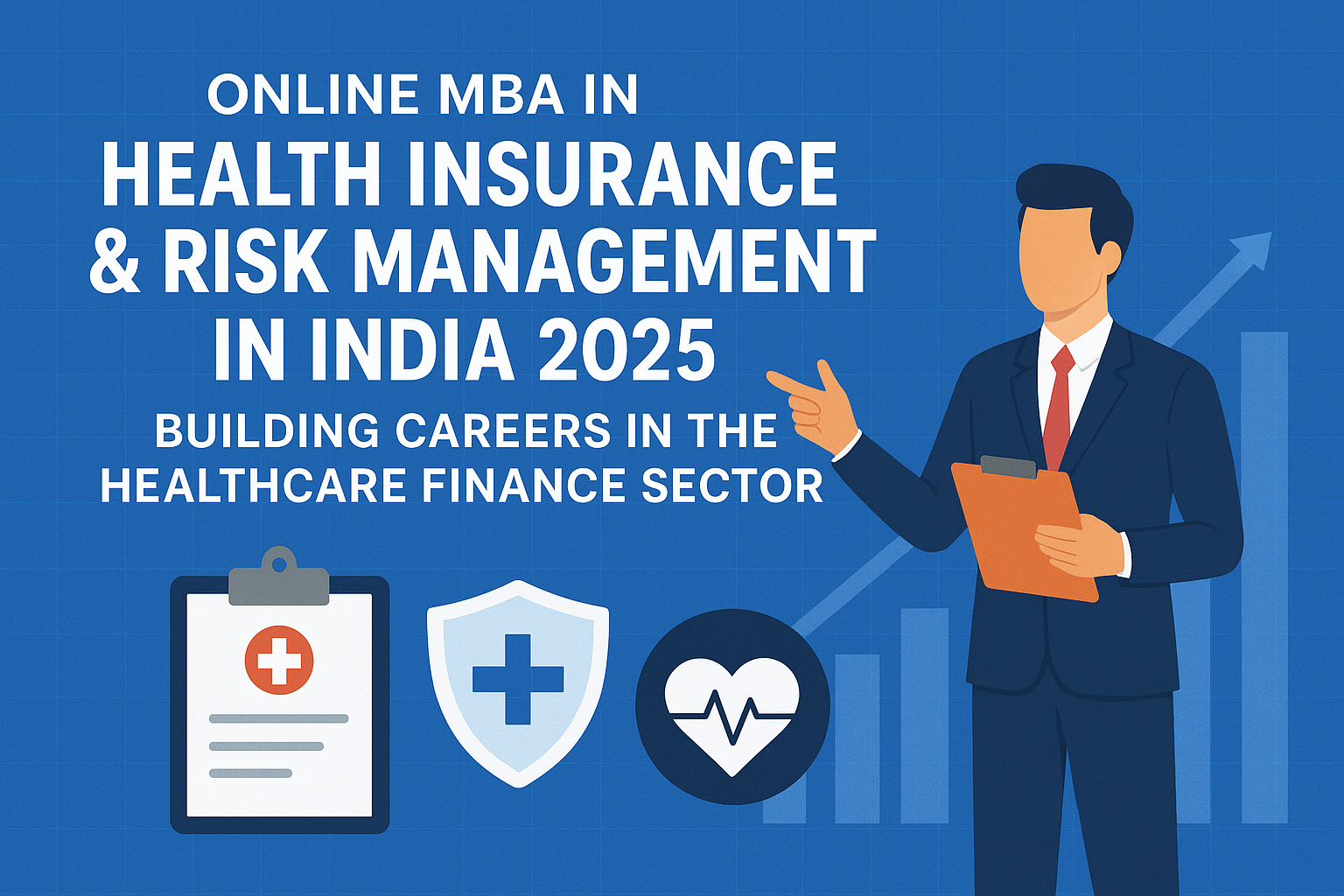 Online MBA in Health Insurance & Risk Management in India 2025 – Building Careers in the Healthcare Finance Sector