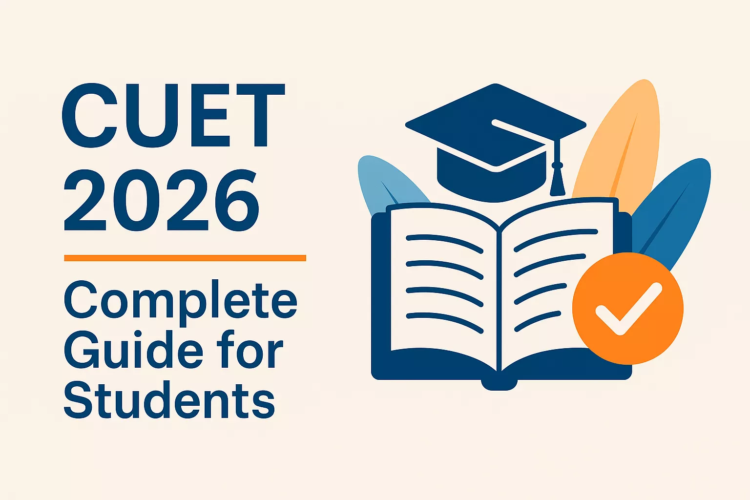 CUET 2026 : Exam, Syllabus, Eligibility & Complete Guide